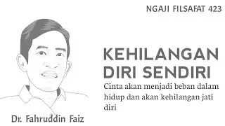 Cinta Yang Menjadi Penjara | Ngaji Filsafat | Dr. Fahruddin Faiz