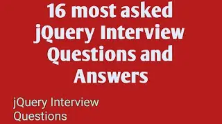 16 most asked jQuery Interview Questions and Answers