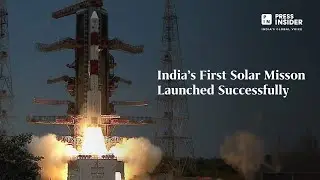 India’s First Mission To Study The Sun ‘Aditya-L1’ Launched Successfully | Press Insider