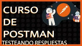 14. POSTMAN course - Testing Responses