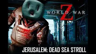 World War Z Jerusalem: Dead Sea Stroll Gameplay (1080p / 60)