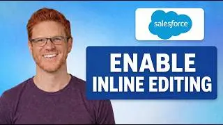 How to Enable Inline Editing in Salesforce [EASY GUIDE]