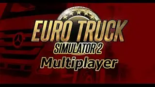#8 Стрим по игре Euro Truck Simulator 2 Мультиплеер