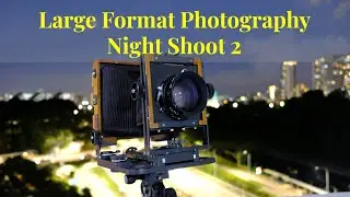 Large Format Photography Night Shoot 2 - Reversal Processing