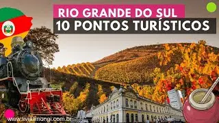 10 TOURIST SPOTS TO VISIT IN RIO GRANDE DO SUL + HISTORY
