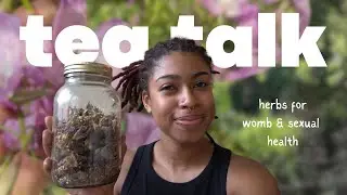 herbs for womb + sexual health | herbalism 101