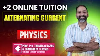 +2 ONLINE REGULAR TUITION | PHYSICS  ALTERNATING CURRENT - SESSION -2