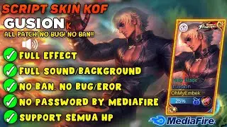 SCRIPT SKIN GUSION KOF (K) Full Efect With Audio - No Password NO BUG NEW PATCH - MLBB