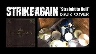 STRIKE AGAIN -Straight to Hell- drum cover
