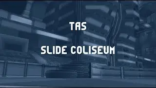 TAS ▸ Slide Coliseum 1'06''41 + SL 22''62