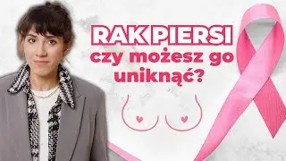 Rak piersi - czy masz wpływ na to, aby nie zachorować?