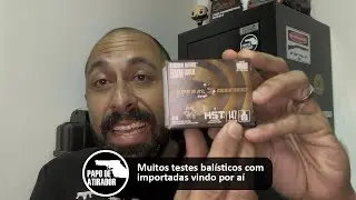 Muitos testes balísticos com munições importadas a caminho