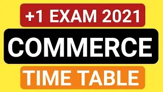 PLUS ONE COMMERCE EXAM TIME TABLE 2021 | 