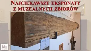 Najciekawsze eksponaty: opisane belki stropowe z podkrotoszyńskich drewnianych domów (XVII-XIX w.)