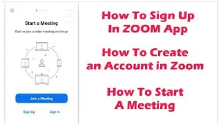 How To Sign Up in ZOOM App or How To Create an Account in Zoom | How To START A MEETING In Zoom