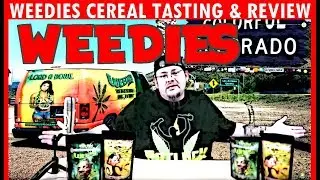 WEEDIES CEREAL UNBOXING and REVIEW!