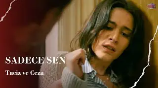 Taciz ve Ceza | Sadece Sen