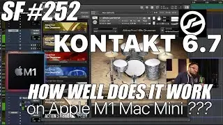 KONTAKT 6.7 Native Apple Silicon Compatibility -- How Well Does It Work on M1 Mac Mini?? [SF
