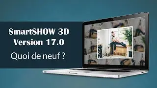 SmartSHOW 3D 17.0 : Nouvelles fonctionnalités et modèles