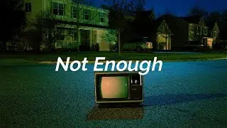 FUR - Not Enough (Lyric)