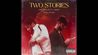 2 STORIES - Arkoholic x Amrit | Prod Dev Music