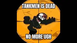 Tankmen is dead, no more 
