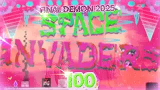 (Easy Demon) Space Invaders By Subwoofer 100%!!! Final Demon & Video Of 2025!!!!!