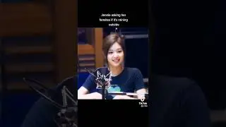 Jennie asking her fansites if its raining outside