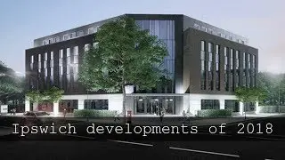 Ipswich developments proposed in 2018