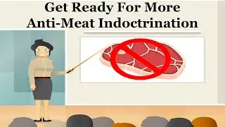 Get Ready For More Anti-Meat Indoctrination