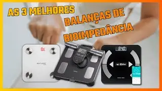As 3 Melhores Balanças de Bioimpedância do Mercado.