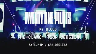 Twenty One Pilots - My Blood (The Clancy Tour Version)