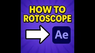 How To Rotoscope (2026) [Adobe After Effects]