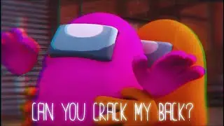 C4D Among Us | Can You Crack My Back??