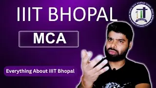 IIIT Bhopal MCA || Fees || Scholarship || Placement || Internship || Everything about IIIT Bhopal
