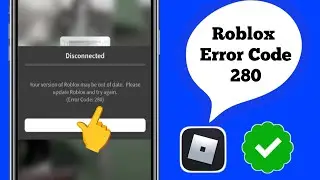 How to Fix Your version of Roblox may be out of date || Roblox Error Code 280