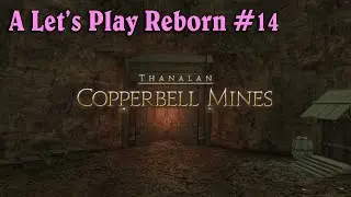 Final Fantasy XIV -  Let's Play Reborn - 14 - Copperbell Mines