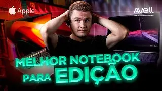 MACBOOK PRO VS AVELL: QUAL É MELHOR PARA EDIÇÃO?
