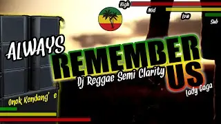 CEK SOUND | ALWAYS REMEMBER - DJ REGGAE X KENDANG TUNG TUNG | FULL BASS SEMI CLARITY