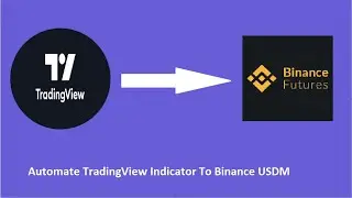 Automate TradingView Indicator to Binance USDM