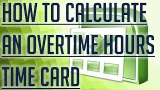 [Free Excel Tutorial] HOW TO CALCULATE OVERTIME HOURS ON A TIME CARD IN EXCEL - Full HD
