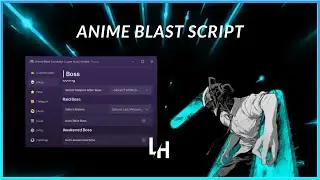 Roblox Anime Blast Script: Auto Raid | Auto Awakened Boss & more!