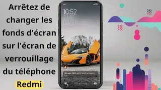 Comment arrêter de changer les fonds d'écran sur l'écran de verrouillage d'un téléphone Redmi