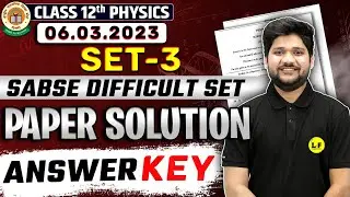 CBSE Board 2023 | Class 12 Physics Paper -SET 3 Solution | Full Paper Solution and Detailed Analysis