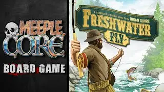 MeepleCore Podcast EP87 - Freshwater Fly