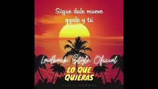 LO QUE QUIERAS - Laybak Style - PROD V-ASH MUSIC (VIDEO LYRIC)