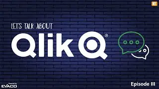 Let's talk about...Qlik Episode III