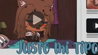 🧸 justo mi tipo 🧸 Meme gacha club • escandalosos • 🧸