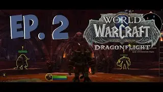 Lets Play World of Warcraft - Tauren Shaman - Dragonflight - Episode 2 - Full Playthrough