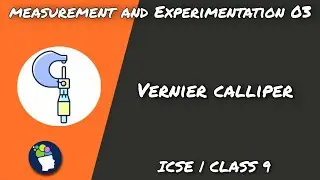 Measurement and Experimentation 03 | Vernier calliper | Least count | selina class 9 ICSE